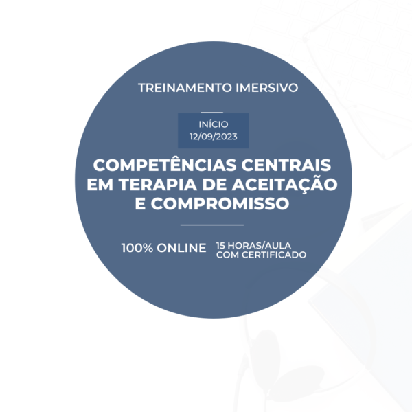 Imersão em Competências Centrais em Terapia de Aceitação e Compromisso (Samara)